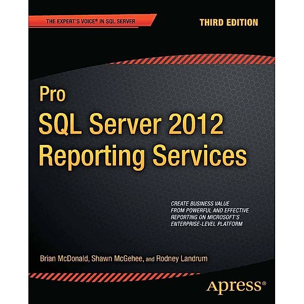 Pro SQL Server 2012 Reporting Services, Brian Mcdonald, Shawn McGehee, Rodney Landrum