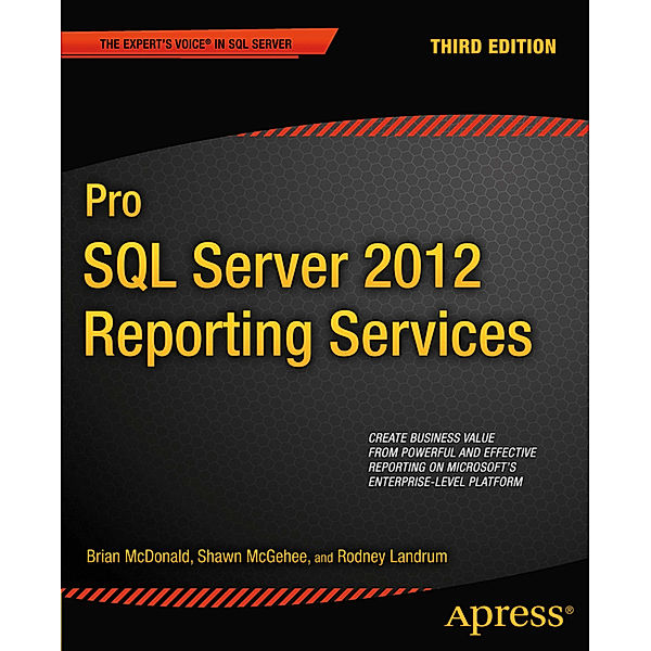 Pro SQL Server 2012 Reporting Services, Brian Mcdonald, Shawn McGehee, Rodney Landrum