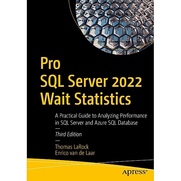 Pro SQL Server 2022 Wait Statistics, Thomas LaRock, Enrico van de Laar
