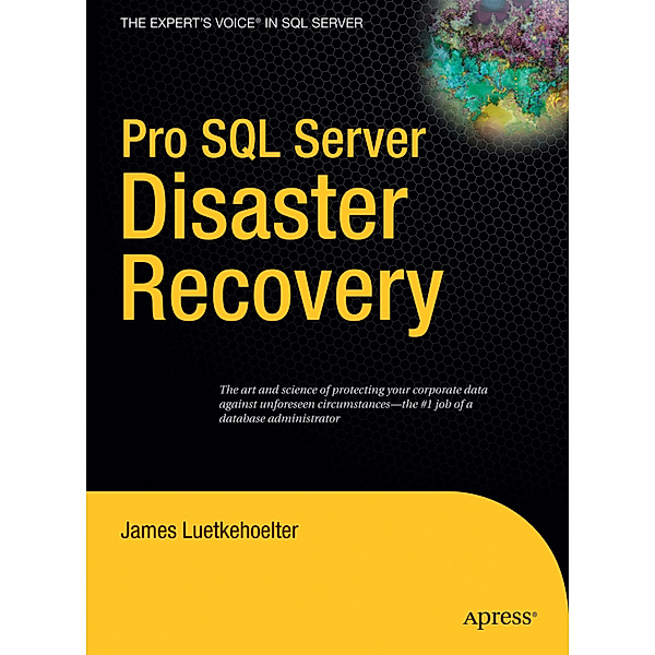 Pro SQL Server Disaster Recovery, James Luetkehoelter
