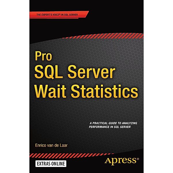 Pro SQL Server Wait Statistics, Enrico van de Laar