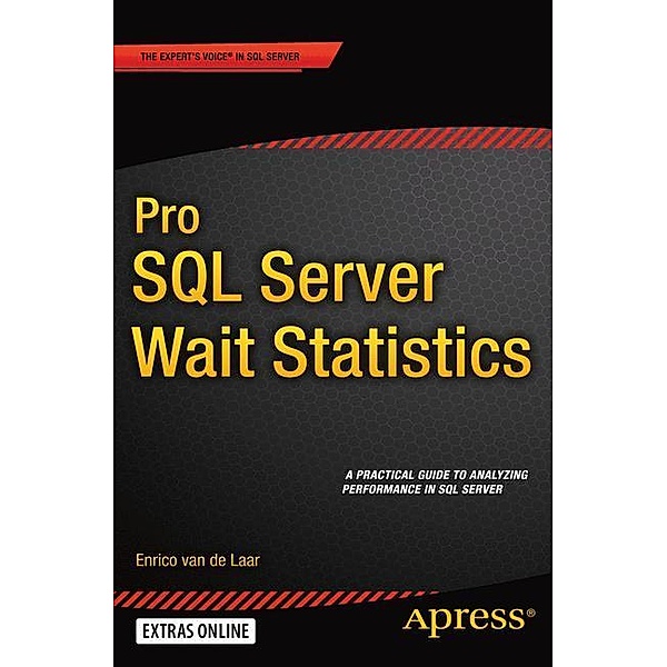 Pro SQL Server Wait Statistics, Enrico van de Laar