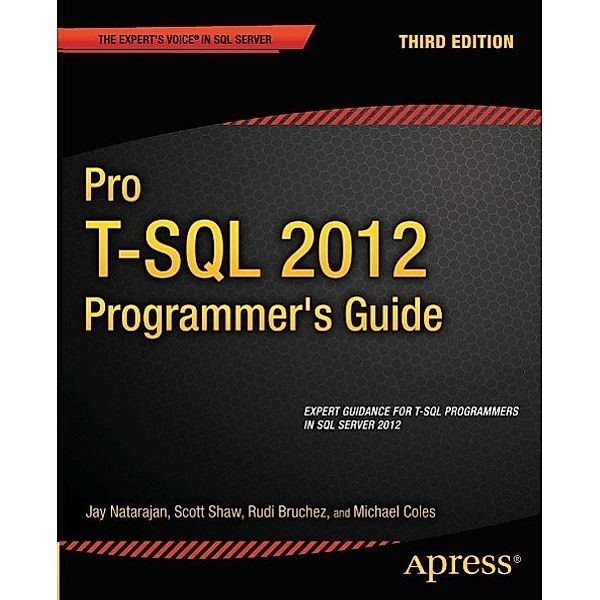 Pro T-SQL 2012 Programmer's Guide, Michael Coles, Scott Shaw, Jay Natarajan, Rudi Bruchez
