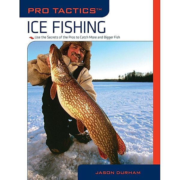 Pro Tactics(TM): Ice Fishing / Pro Tactics, Jason Durham