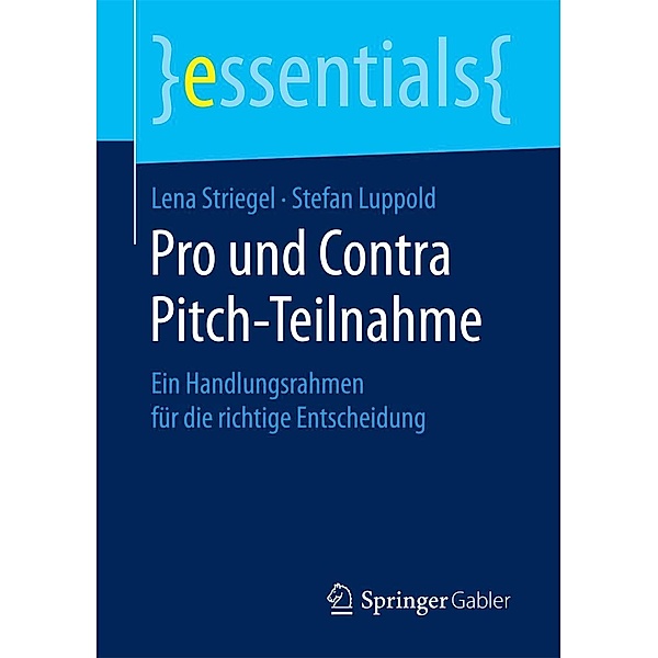 Pro und Contra Pitch-Teilnahme / essentials, Lena Striegel, Stefan Luppold