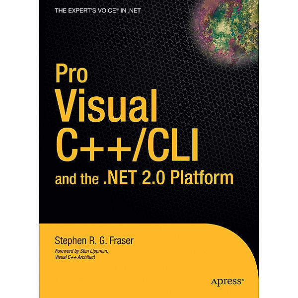 Pro Visual C++/CLI and the .NET 2.0 Platform, Stephen R.G. Fraser