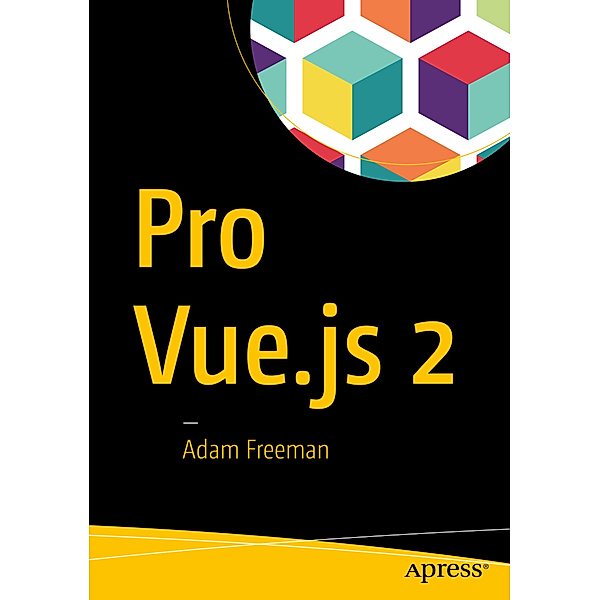 Pro Vue.js 2, Adam Freeman