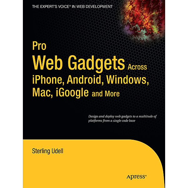 Pro Web Gadgets for Mobile and Desktop, Sterling Udell