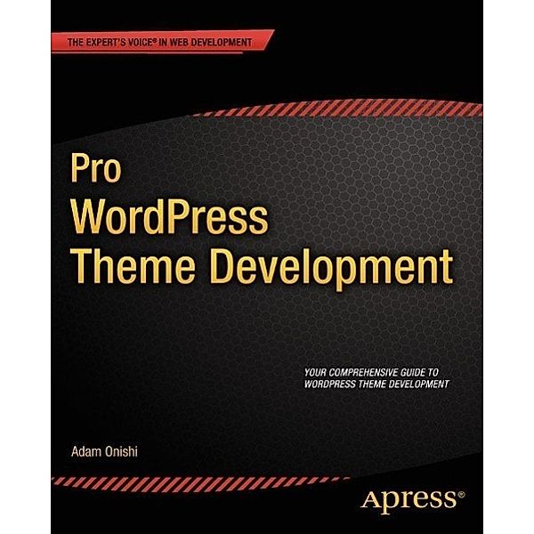 Pro WordPress Theme Development, Adam Onishi