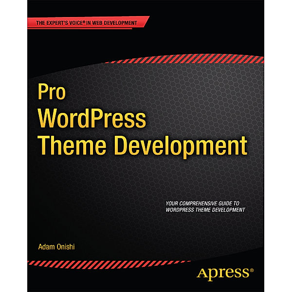 Pro WordPress Theme Development, Adam Onishi