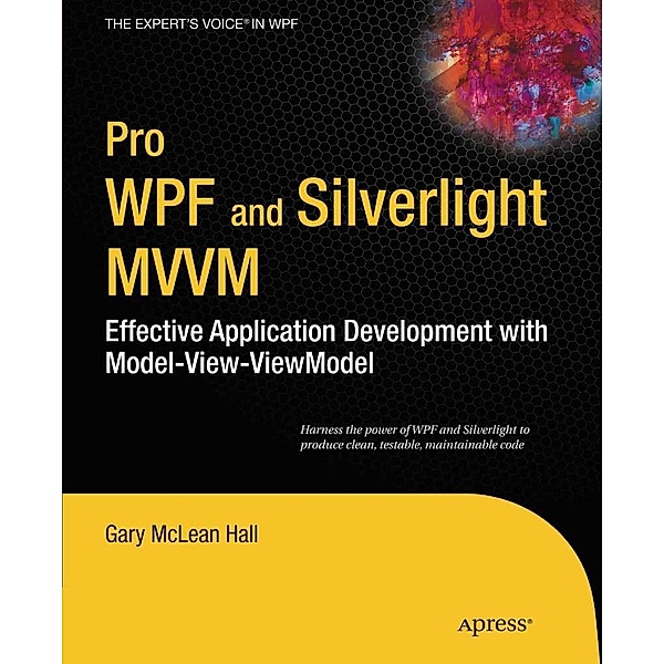 Pro WPF and Silverlight MVVM, Gary Hall