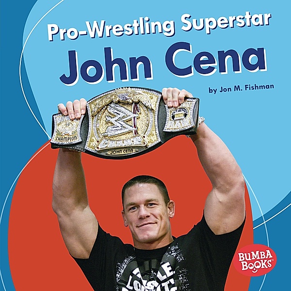 Pro-Wrestling Superstar John Cena / Bumba Books-Sports Superstars, Jon M Fishman