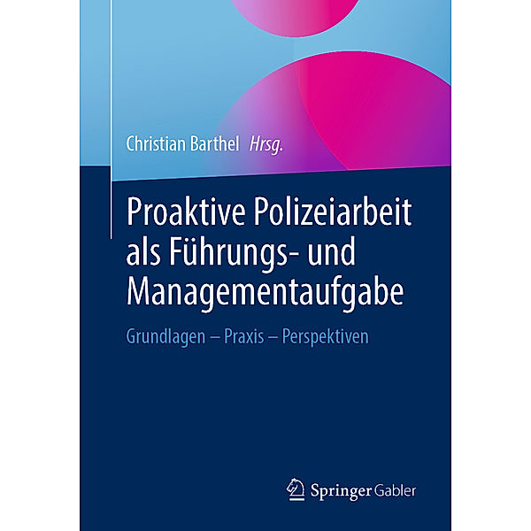 Proaktive Polizeiarbeit als Führungs- und Managementaufgabe