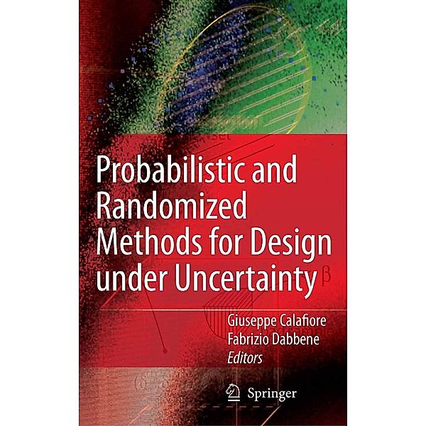 Probabilistic and Randomized Methods for Design under Uncertainty