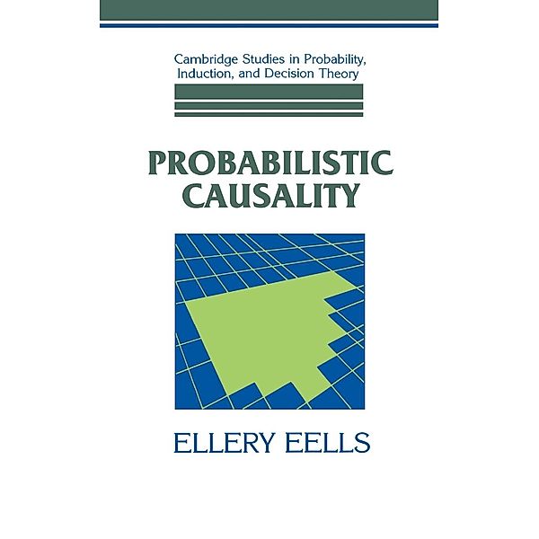 Probabilistic Causality, Ellery Eells