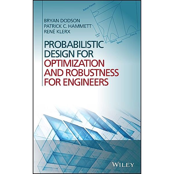 Probabilistic Design for Optimization and Robustness for Engineers, Bryan Dodson, Patrick Hammett, Rene Klerx