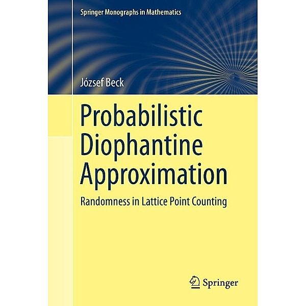 Probabilistic Diophantine Approximation / Springer Monographs in Mathematics, József Beck