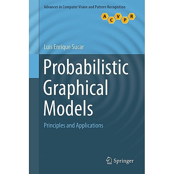 Probabilistic Graphical Models / Advances in Computer Vision and Pattern Recognition, Luis Enrique Sucar