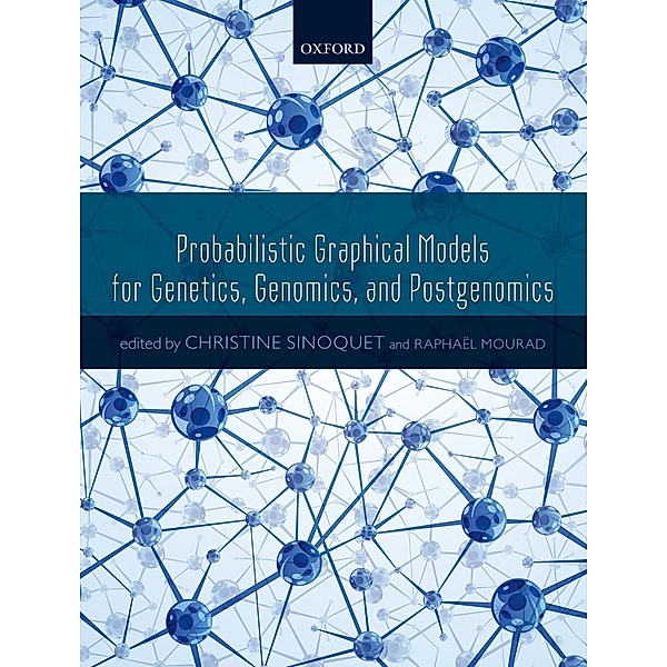 Probabilistic Graphical Models for Genetics, Genomics, and Postgenomics
