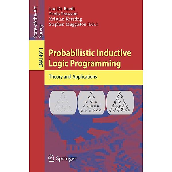 Probabilistic Inductive Logic Programming / Lecture Notes in Computer Science Bd.4911