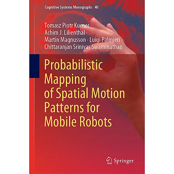 Probabilistic Mapping of Spatial Motion Patterns for Mobile Robots, Tomasz Piotr Kucner, Achim J. Lilienthal, Martin Magnusson, Luigi Palmieri, Chittaranjan Srinivas Swaminathan