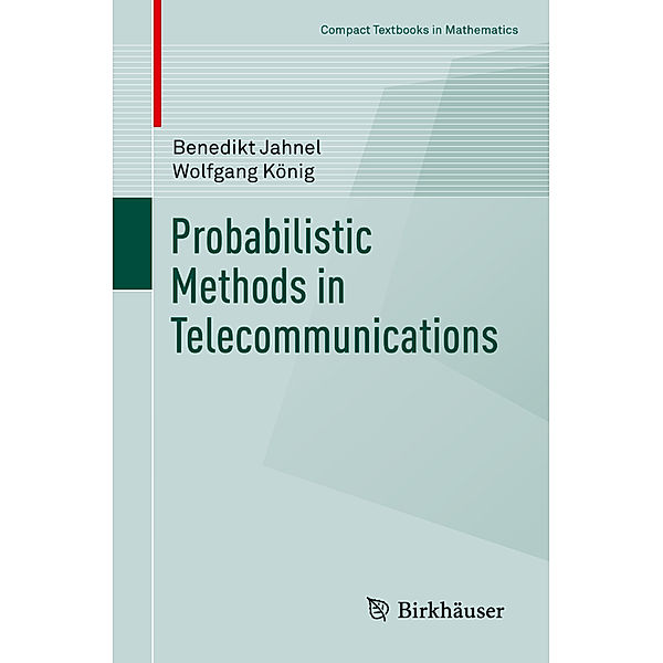 Probabilistic Methods in Telecommunications, Benedikt Jahnel, Wolfgang König