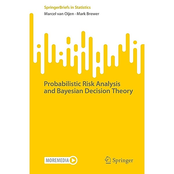 Probabilistic Risk Analysis and Bayesian Decision Theory / SpringerBriefs in Statistics, Marcel van Oijen, Mark Brewer