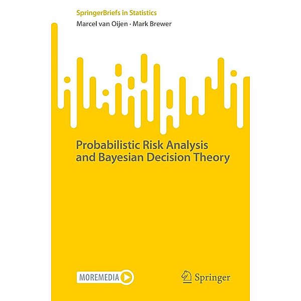 Probabilistic Risk Analysis and Bayesian Decision Theory / SpringerBriefs in Statistics, Marcel van Oijen, Mark Brewer