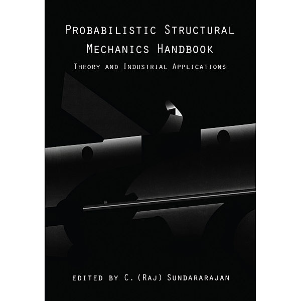 Probabilistic Structural Mechanics Handbook