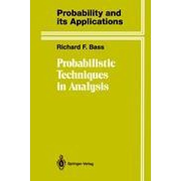Probabilistic Techniques in Analysis, Richard F. Bass