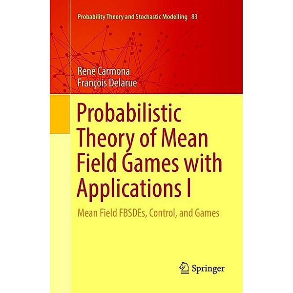 Probabilistic Theory of Mean Field Games with Applications I, René Carmona, François Delarue