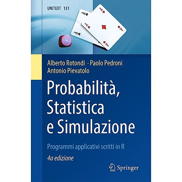 Probabilità, Statistica e Simulazione / UNITEXT Bd.131, Alberto Rotondi, Paolo Pedroni, Antonio Pievatolo