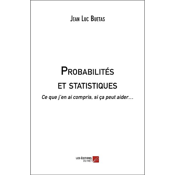 Probabilites et statistiques, Buetas Jean Luc Buetas