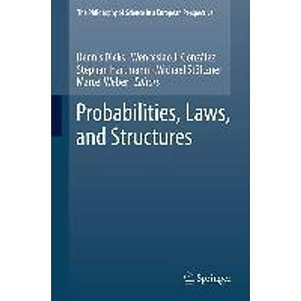 Probabilities, Laws, and Structures / The Philosophy of Science in a European Perspective Bd.3