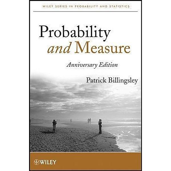 Probability and Measure, Anniversary Edition / Wiley Series in Probability and Statistics, Patrick Billingsley