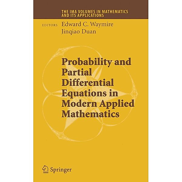 Probability and Partial Differential Equations in Modern Applied Mathematics / The IMA Volumes in Mathematics and its Applications Bd.140, Jinqiao Duan
