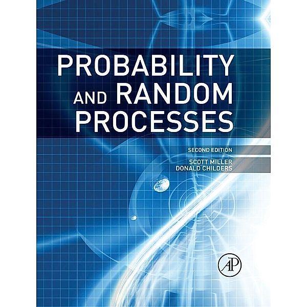 Probability and Random Processes, Scott Miller, Donald Childers