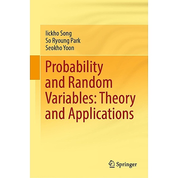Probability and Random Variables: Theory and Applications, Iickho Song, So Ryoung Park, Seokho Yoon