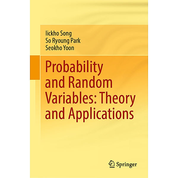 Probability and Random Variables: Theory and Applications, Iickho Song, So Ryoung Park, Seokho Yoon