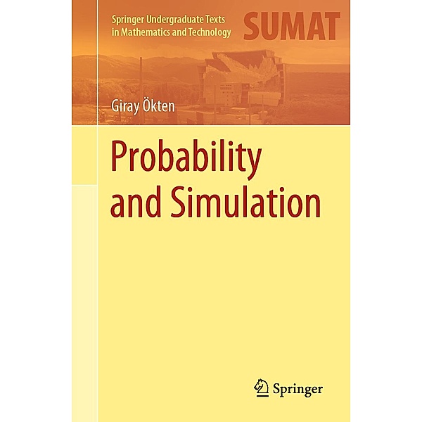 Probability and Simulation / Springer Undergraduate Texts in Mathematics and Technology, Giray Ökten
