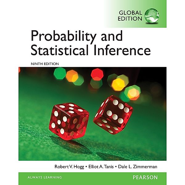 Probability and Statistical Inference, Global Edition, Robert V. Hogg, Elliot A. Tanis, Dale L. Zimmerman