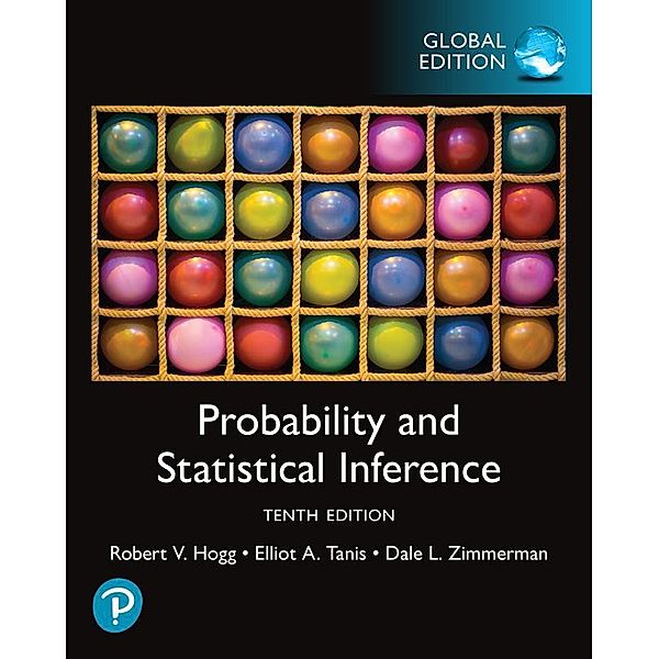 Probability and Statistical Inference, Global Edition, Robert Hogg, Dale Zimmerman, Elliot Tanis