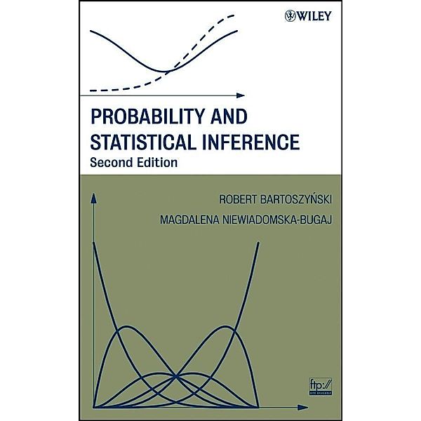 Probability and Statistical Inference / Wiley Series in Probability and Statistics, Robert Bartoszynski, Magdalena Niewiadomska-Bugaj