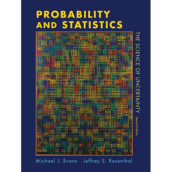 Probability and Statistics, Michael Evans, Jeffrey S. Rosenthal