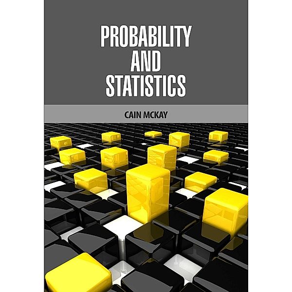 Probability and Statistics, Cain Mckay