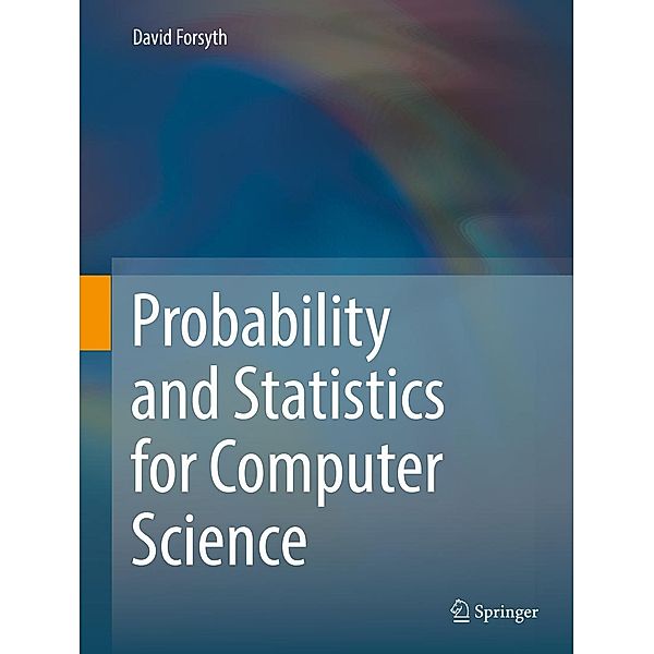 Probability and Statistics for Computer Science, David Forsyth