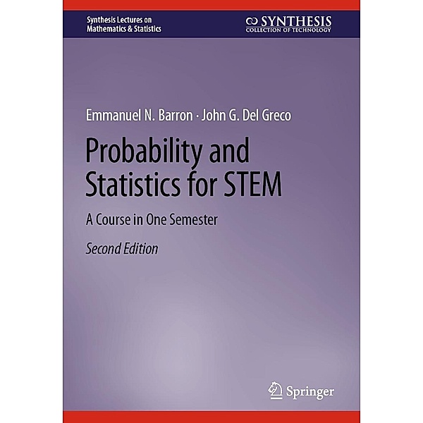 Probability and Statistics for STEM / Synthesis Lectures on Mathematics & Statistics, Emmanuel N. Barron, John G. Del Greco