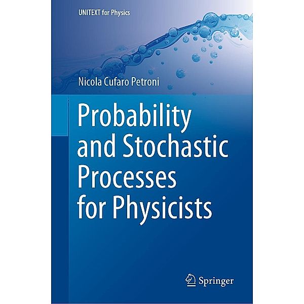 Probability and Stochastic Processes for Physicists / UNITEXT for Physics, Nicola Cufaro Petroni