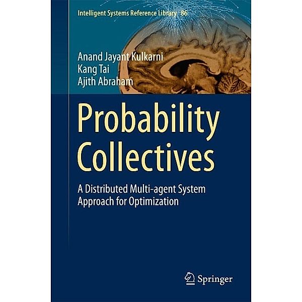 Probability Collectives / Intelligent Systems Reference Library Bd.86, Anand Jayant Kulkarni, Kang Tai, Ajith Abraham