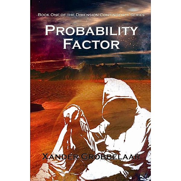 Probability Factor (Dimension Contingency, #1) / Dimension Contingency, Xander Grobbelaar
